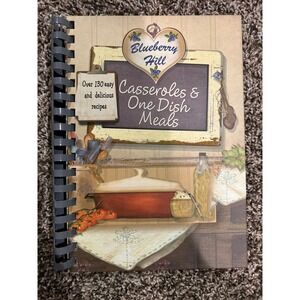 Blueberry Hill Casseroles & One Dish Meals Cookbook‎ Over 130 Easy Recipes